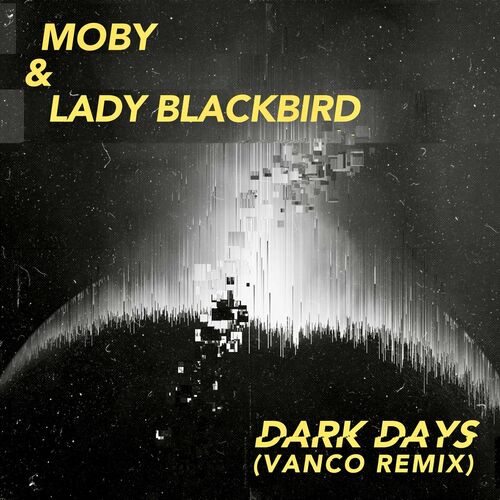  Moby & Lady Blackbird - Dark Days (Vanco Remix) (2024) 