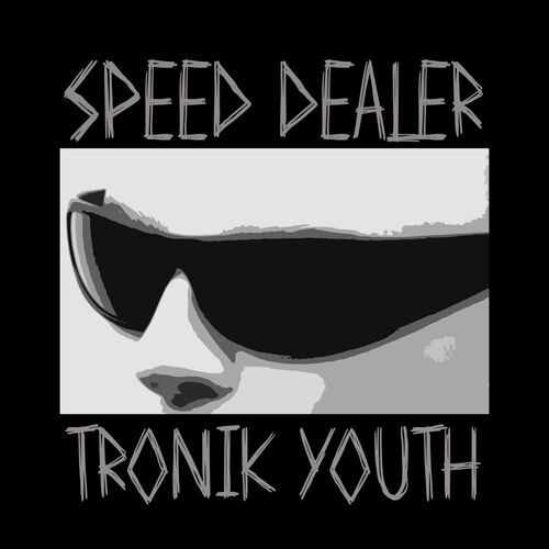  Tronik Youth - Speed Dealer (2023) 