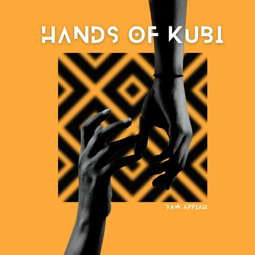  Yaw Appiah - Hands of Kubi (2023) 