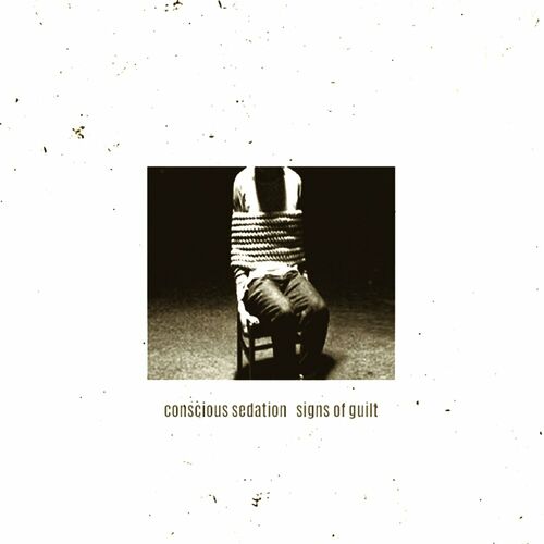  Conscious sedation - Signs of Guilt (2023) 