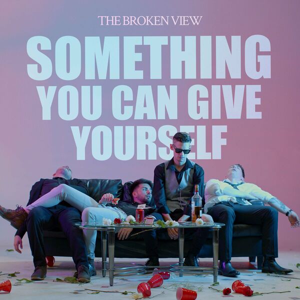 The Broken View - Something You Can Give Yourself [single] (2023)