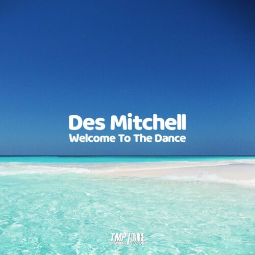  Des Mitchell - Welcome To The Dance (Remixes) (2023) 