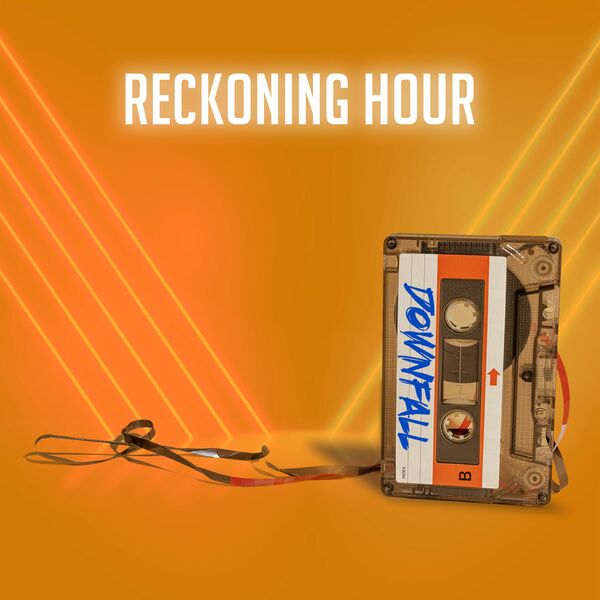 Reckoning Hour - Downfall [single] (2024)