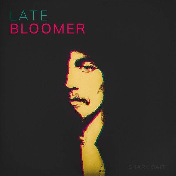 Shark Bait - Late Bloomer [single] (2022)