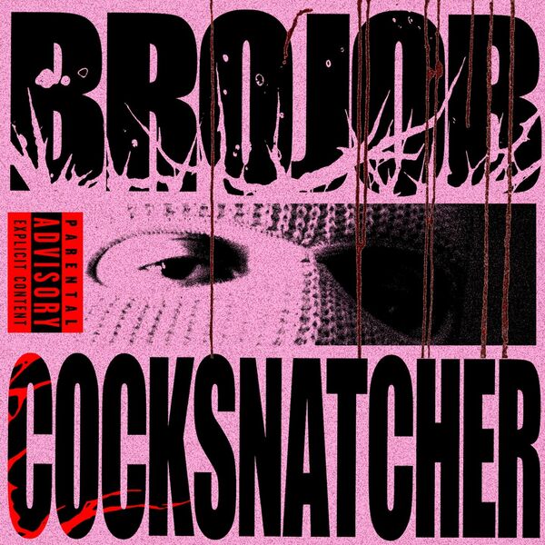 Brojob - COCKSNATCHER [single] (2024)