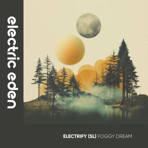  ELECTRIFY (SL) - Foggy Dream (2023) 