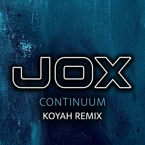  JoX - Continuum (Koyah Remix) (2024) 