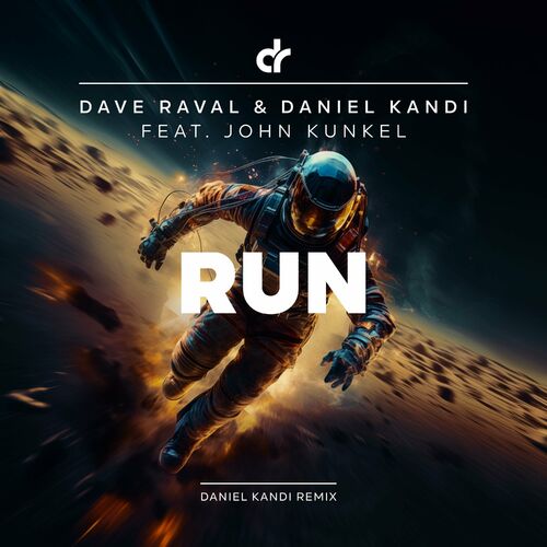  Dave Raval & Daniel Kandi ft John Kunkel - Run (Daniel Kandi Remix) (2024) 