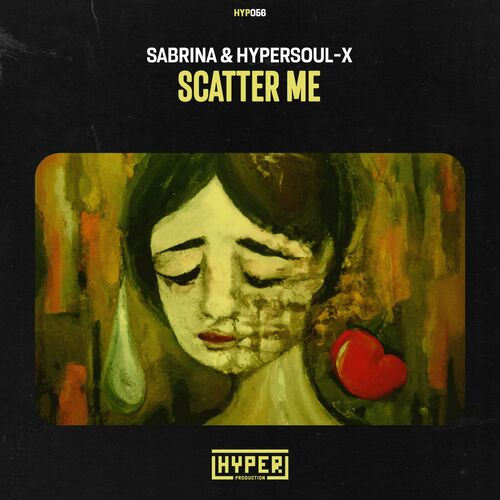  Sabrina & HyperSOUL-X - Scatter Me (2023) 