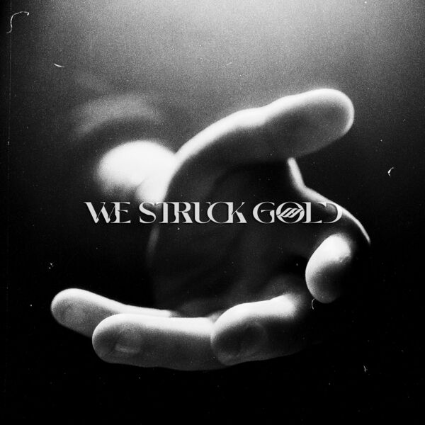 We Struck Gold - Dark Days [single] (2022)