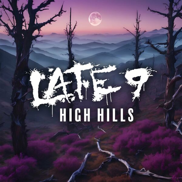 Late 9 - High Hills [single] (2024)