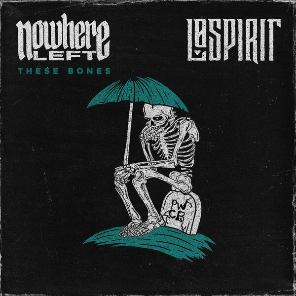 Nowhere Left - These Bones [single] (2023)