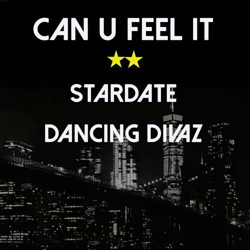  Stardate & Dancing Divaz - Can U Feel It (2023) 