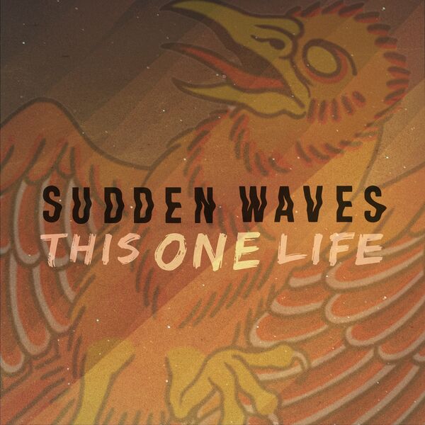 Sudden Waves - THIS ONE LIFE [single] (2022)