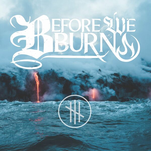 Before We Burn - Before We Burn [single] (2021)