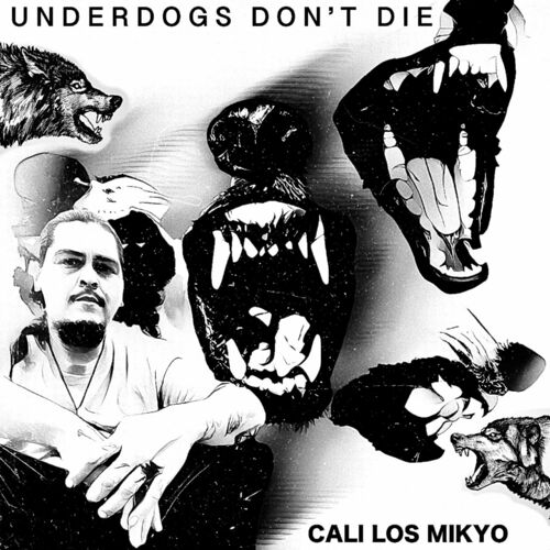  Cali Los Mikyo - Underdogs Don't Die (2024) 