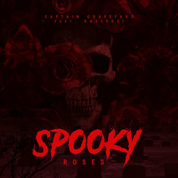Captain Graveyard - Spooky Roses [single] (2021)