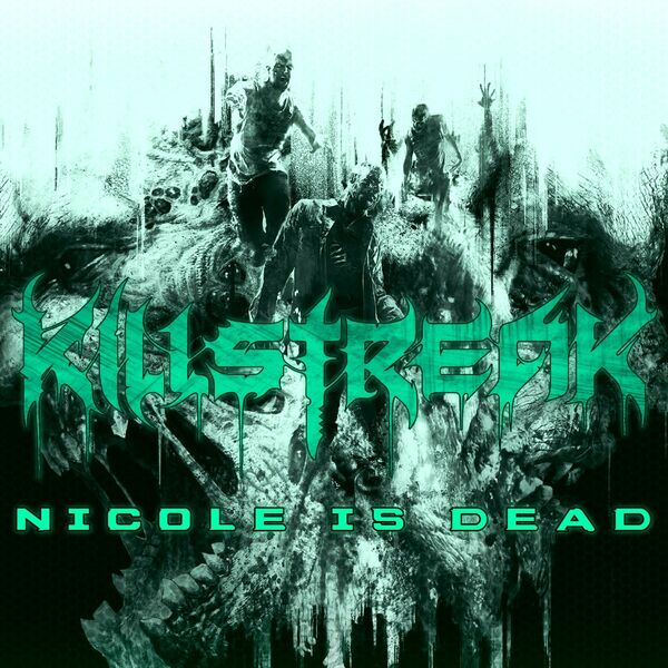 Killstreak - Nicole Is Dead [single] (2023)