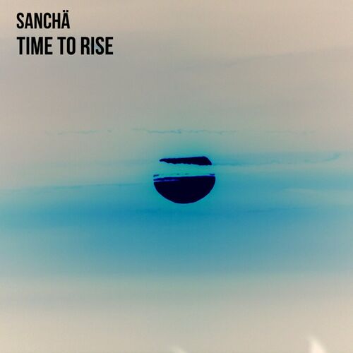  Sancha - Time To Rise (2023) 