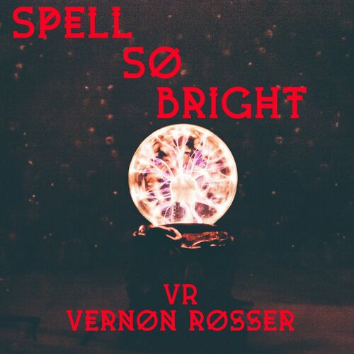  VR Vernon Rosser - Spell so Bright (2023) 