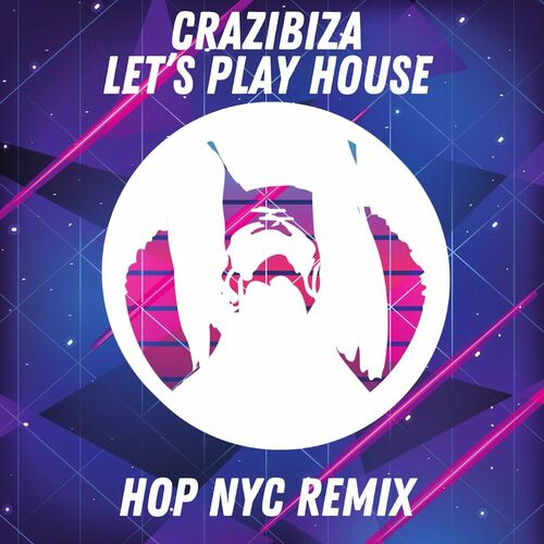  Crazibiza - Let's Play House (HOP NYC Remix) (2023) 
