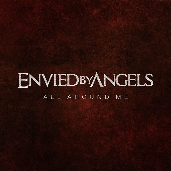 Envied by Angels - All Around Me [single] (2021)