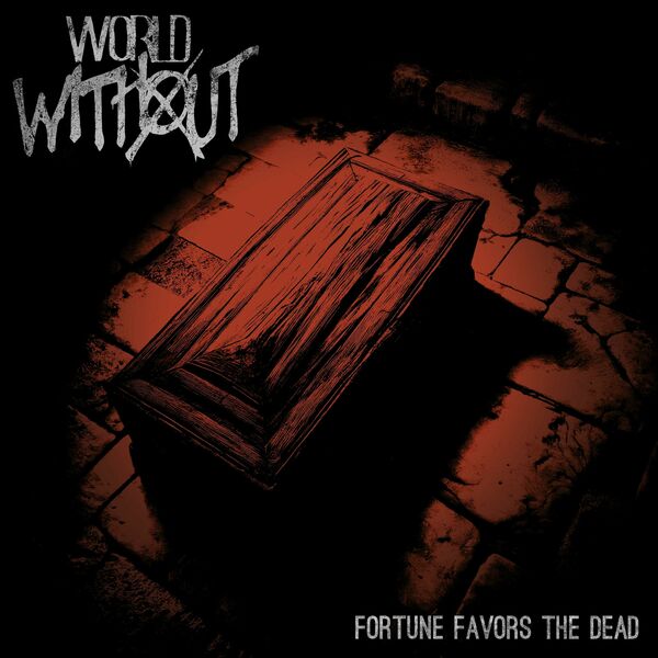 World Without - Fortune Favors the Dead [single] (2024)