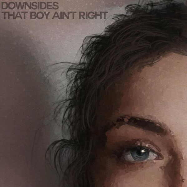 Downsides - That Boy Ain't Right [single] (2022)