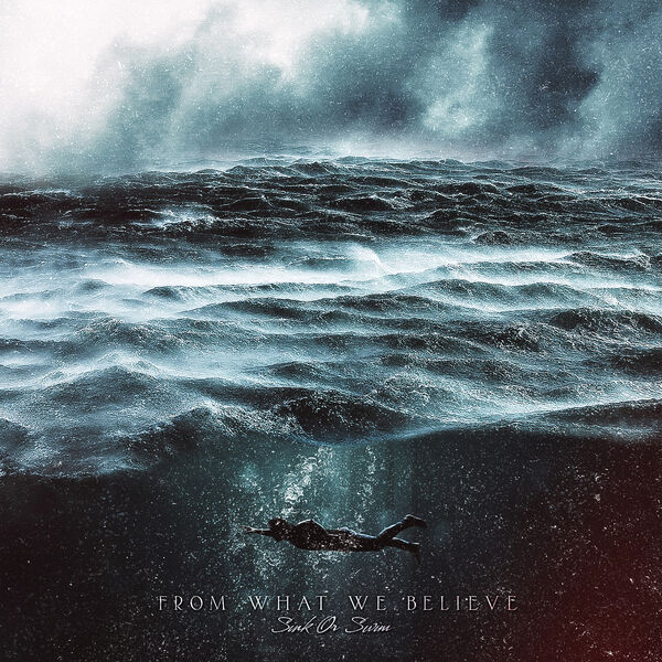 From What We Believe - Sink or Swim (2015)