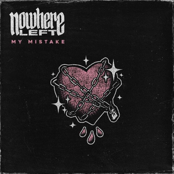 Nowhere Left - My Mistake [single] (2023)