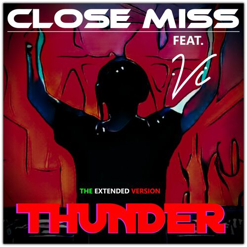  Close Miss feat. VI - Thunder (The Extended Version) (2023) 