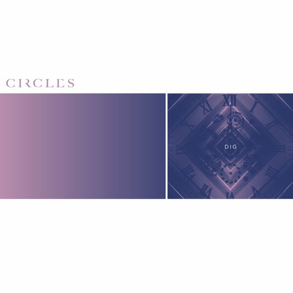 Circles - Dig [single] (2022)