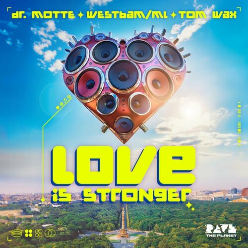  Dr. Motte & Westbam ML & Tom Wax - Love Is Stronger (The Official 2024 Rave The Planet Anthem) (2024) 