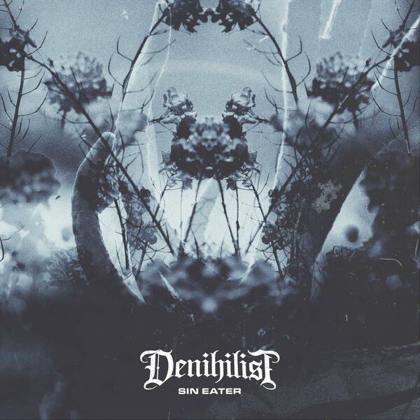 Denihilist - Sin Eater [single] (2023)