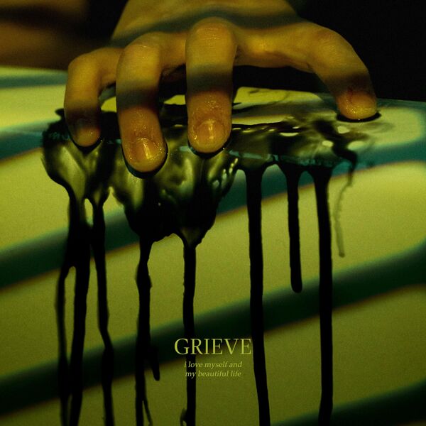 Grieve - I Love Myself and My Beautiful Life [single] (2022)