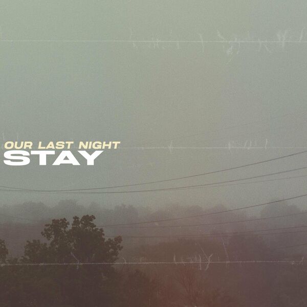 Our Last Night - STAY [single] (2021)