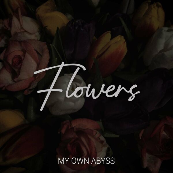 My Own Abyss - Flowers [single] (2023)