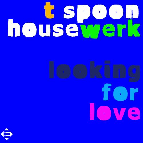  T-Spoon & HouseWerk - Looking For Love (2023) 