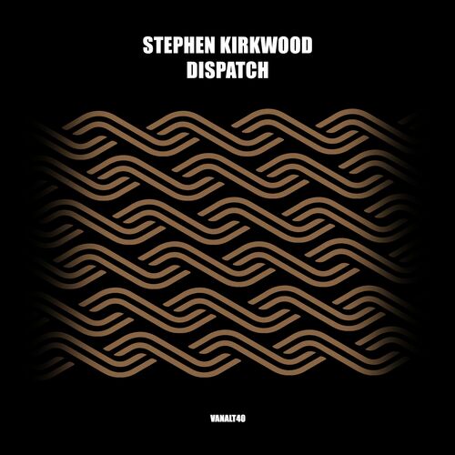  Stephen Kirkwood - Dispatch (2023) 